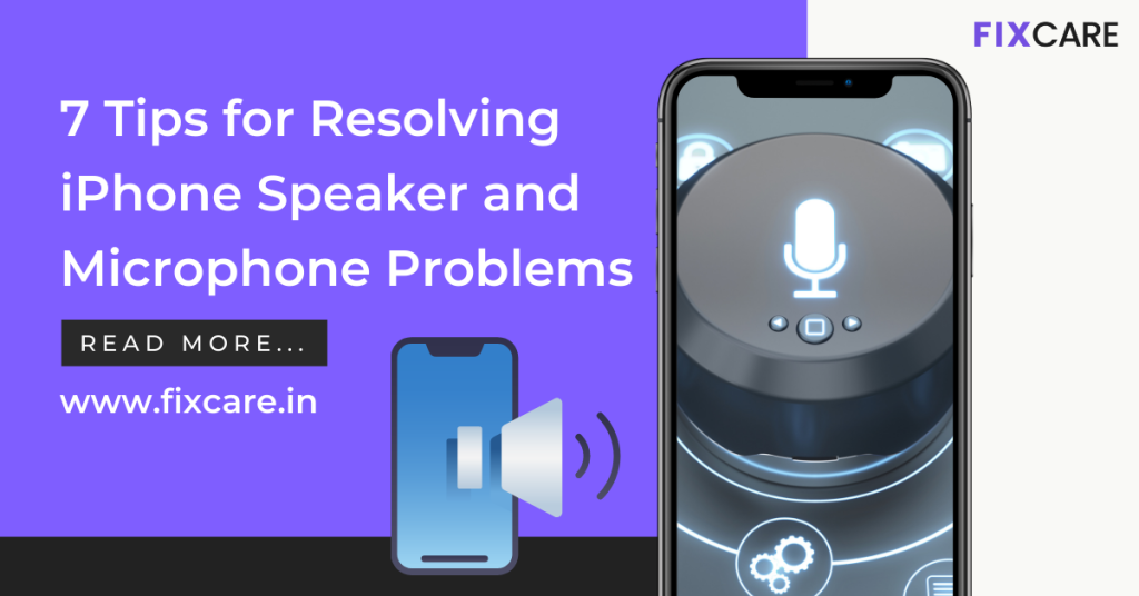 Top 7 Tips for Resolving iPhone Speaker and Microphone Problems