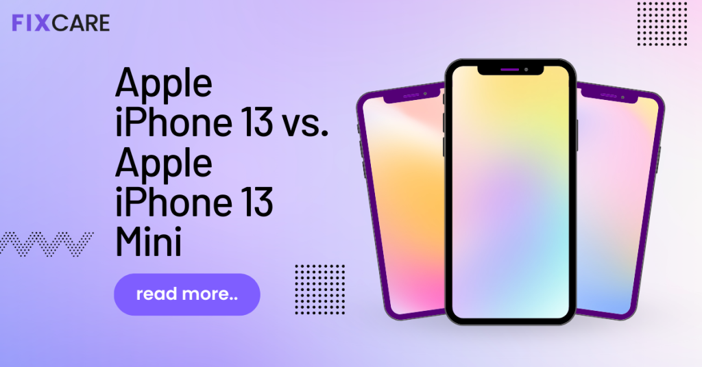 Apple iPhone 13 vs. Apple iPhone 13 Mini: A Comprehensive Comparison