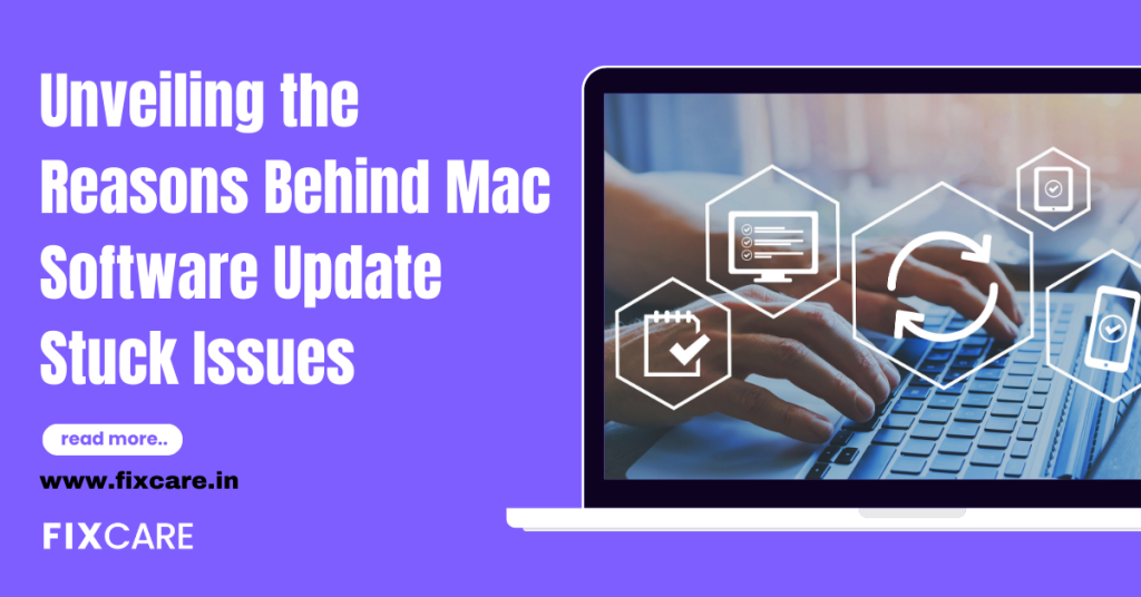 Unveiling the Reasons Behind Mac Software Update Stuck Issues