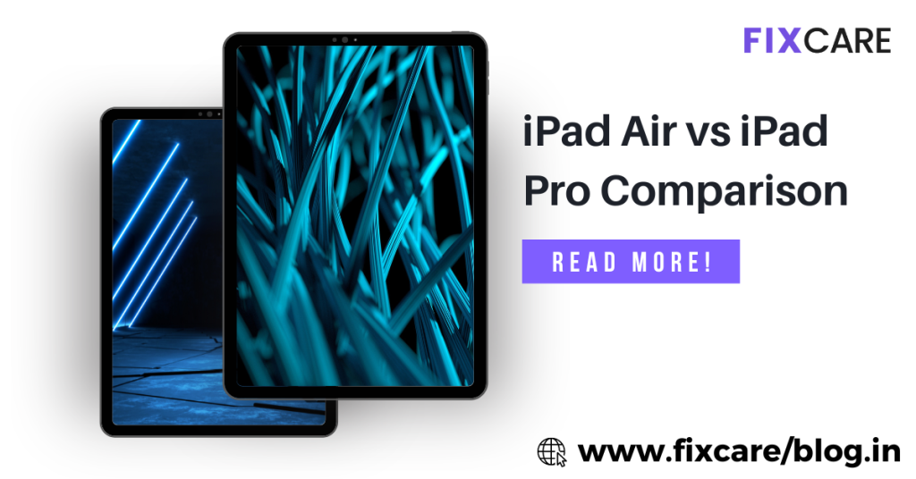 Choosing the Right Apple Tablet iPad Air vs iPad Pro Comparison
