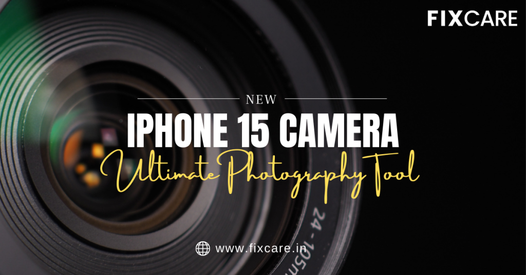 iPhone 15 Camera: The Ultimate Photography Tool