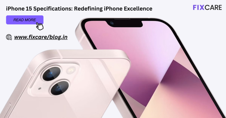 iPhone 15 Specifications: Redefining iPhone Excellence