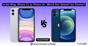 In the Ring: iPhone 11 vs iPhone 12 – Which One Should You Choose?