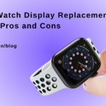 Is Apple Watch Display Replacement Worth It? Pros and Cons