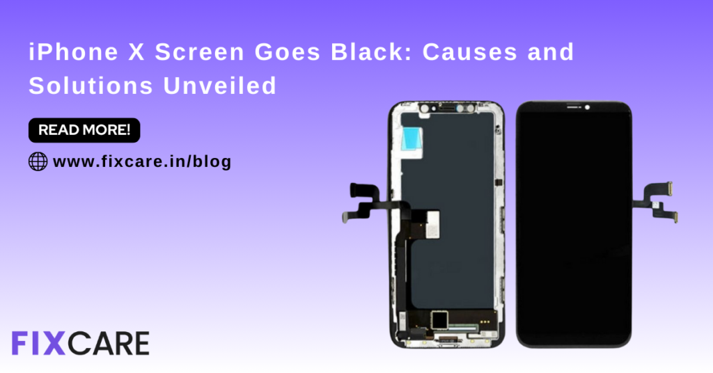 iPhone X Screen Goes Black: Causes and Solutions Unveiled - Fixcare Blogs