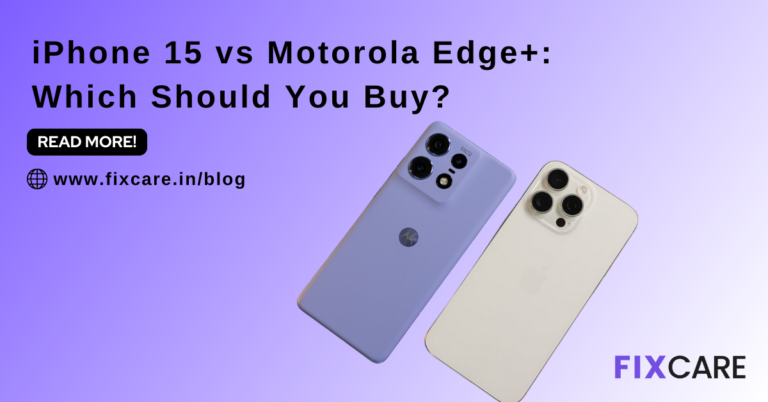 iPhone 15 vs Motorola Edge+: Which Should You Buy?