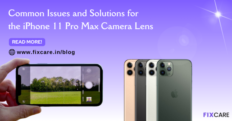 Common Issues and Solutions for the iPhone 11 Pro Max Camera Lens