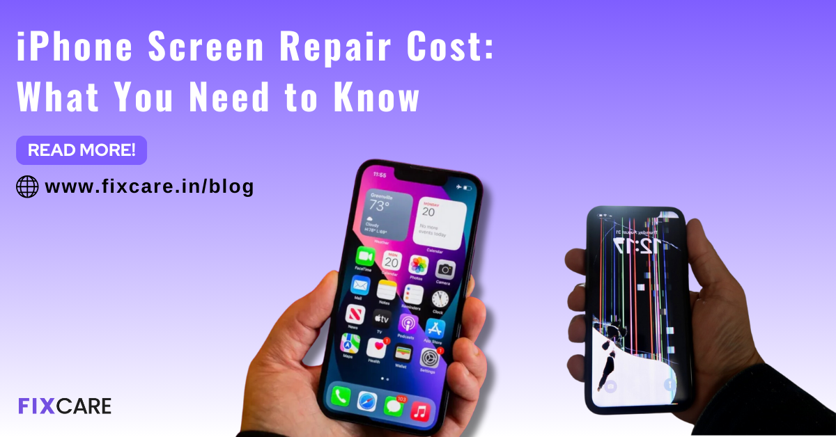 iPhone Screen Repair Cost What You Need to Know Fixcare Blogs