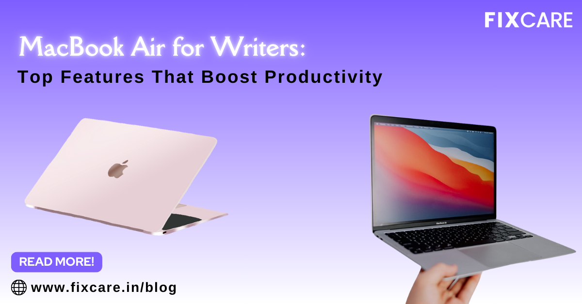 MacBook Air for Writers: Top Features That Boost Productivity - Fixcare ...