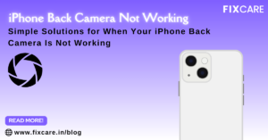 Simple Solutions for When Your iPhone Back Camera Not Working