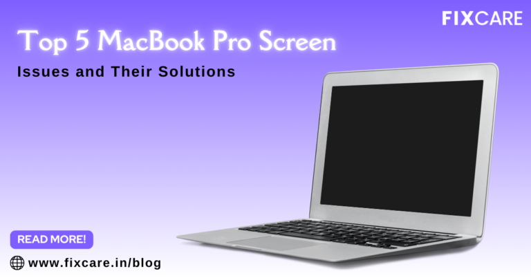 Top 5 MacBook Pro Screen Issues and Their Solutions