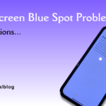 Top 5 Solutions for iPhone Screen Blue Spot Problems