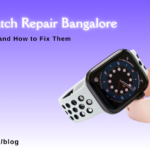 Apple Watch Repair Bangalore Common Issues and How to Fix Them