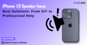 Best Solutions for iPhone 12 Speaker Issue: From DIY to Professional Help