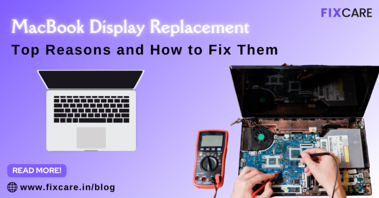 Top Reasons for a MacBook Display Replacement and How to Fix Them