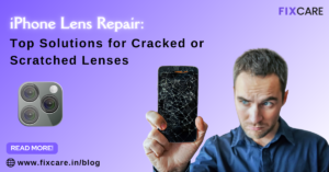 iPhone Lens Repair: Top Solutions for Cracked or Scratched Lenses