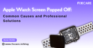 Apple Watch Screen Popped Off