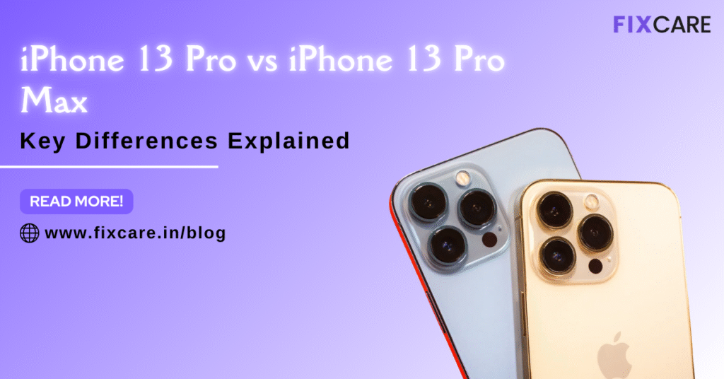 iPhone 13 Pro vs iPhone 13 Pro Max Key Differences Explained
