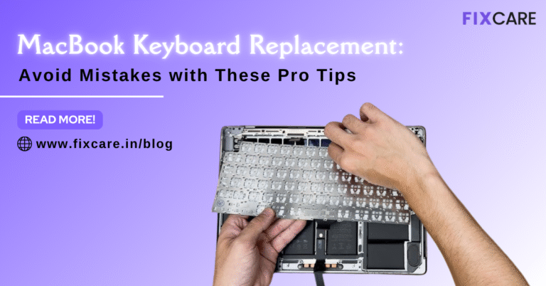 Common Mistakes to Avoid During MacBook Keyboard Replacement