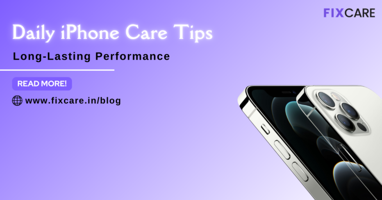Daily iPhone Care Tips Most Users Ignore for Long-Lasting Performance